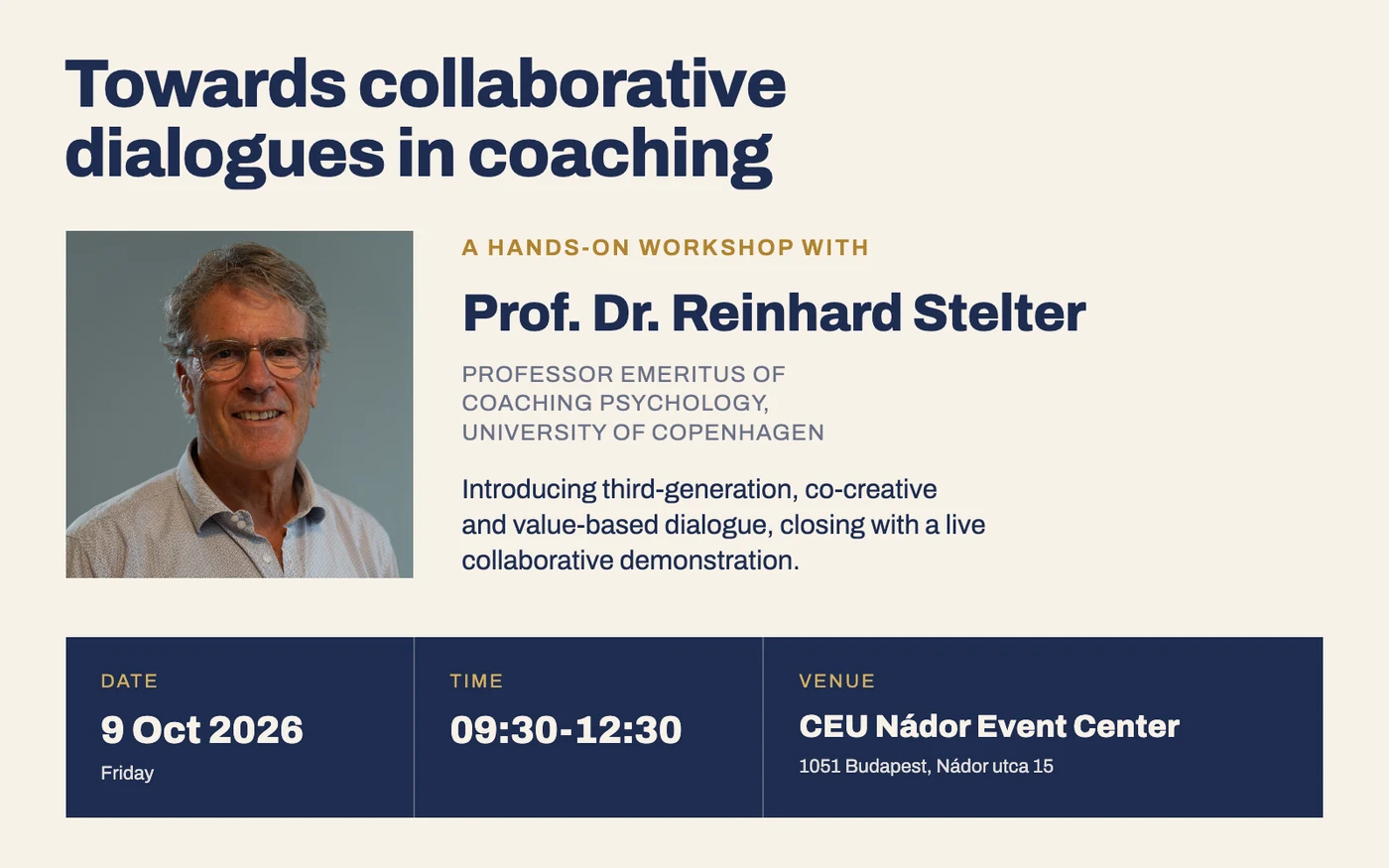 Towards collaborative dialogues in coaching: gyakorlatorientált workshop Prof. Dr. Reinhard Stelterrel. 2026. október 9., péntek, 09:30–12:30, CEU Nádor Event Center, 1051 Budapest, Nádor utca 15.